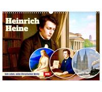 Heinrich Heine. Sein Leben, seine literarischen Werke (Wandkalender 2026 DIN A3 quer), CALVENDO Monatskalender: Ein Leben zwischen Poesie und Politik