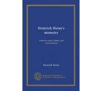 Heinrich Heine's memoirs (v.2): from his works, letters, and conversations