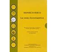Heinrich Hertz Las Ondas Electromagneticas.