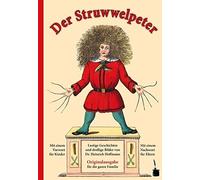 Heinrich Hoffma Der Struwwelpeter: Originalausgabe für die ganze Familie. Mit ei