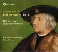 Ensemble Hofkapelle, Michael Procter - Musica Sacra Para El Kaiser Maximiliano I