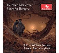 Heinrich Marschner : Mélodies pour baryton. Williams, McGuire.