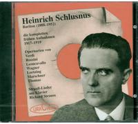 Heinrich Schlusnus (Bariton). Die kompletten frühen Aufnahmen 1917-1919. Opernarien und Strauß-Lieder