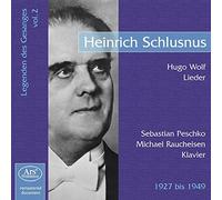 Heinrich Schlusnus - Heinrich schlusnus, baryton (les chanteurs legendaires - volume 2) hugo wolf : l
