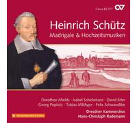 Schütz : Madrigaux et Musique nuptiale. Mields, Schicketanz, Erler,Poplutz, Mäthger, Schwandtke, Rademann.