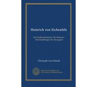 Heinrich von Eichenfels: Der Weihnachtsabend. Die Ostereier. Drei Erzählungen für die Jugend