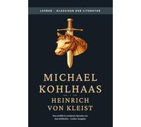 Heinrich von Kleist - Michael Kohlhaas: LesBar - weil Klassiker nicht kompliziert sein müssen (LesBar - neu erzählt in moderner Sprache)