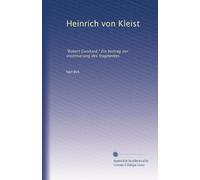 Heinrich von Kleist: "Robert Guiskard." Ein boitrag zur inszenierung des fragmentes
