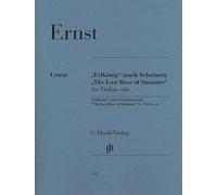 Heinrich Wilhelm Ernst - "Erlkönig" (nach Schubert) und "The Last Rose of Summer" für Violine solo: Besetzung: Violine solo
