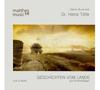 Heinz Dr. Tölle - Geschichten Vom Lande aus Kindheitstagen - gelesen von Sabine Murza mit der Gemafreien Hörspielmusik von Ronny Matthes