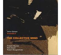 Heinz Geisser / Ensemble 5 - The Collective Mind