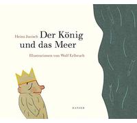 Heinz Janisch Wolf Erlbr Der König und das Meer: 21 Kürzestgeschich (Tapa dura)