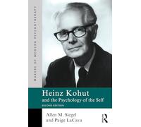 Heinz Kohut and the Psychology of the Self (Makers of Modern Psychotherapy)