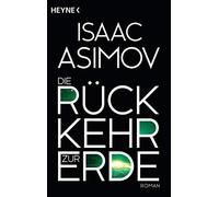 Heinz Nagel Isa Die Rückkehr zur Erde: Roman (Roboter und Foundati (Tapa blanda)