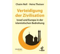 Heinz Theisen C Verteidigung der Zivilisation: Israel und Europa i (Tapa blanda)