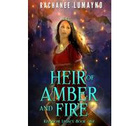 Heir of Amber and Fire: An Epic Fantasy Adventure: 1 (Kingdom Legacy)