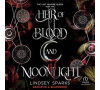 Heir of Blood and Moonlight: 1 (The Last Vampire Queen)