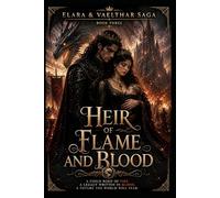 Heir of Flame and Blood, Book 3: An Epic Romantasy of Dragons, Forbidden Bloodlines, War, Destiny, and Fireborn Heirs (The Elara & Vaelthar Saga Series)