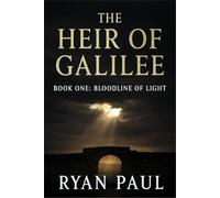 Heir of Galilee: A Religious Conspiracy Thriller (Bloodline of Light)