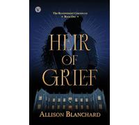 Heir of Grief: 1 (The Bloodwright Chronicles)
