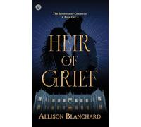 Heir of Grief: 1 (The Bloodwright Chronicles)