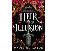Heir of Illusion: Discover your new romantasy obsession sizzling with enemies-to-lovers tension, secrets and twists!
