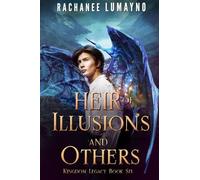 Heir of Illusions and Others: An Epic Fantasy Adventure: 6 (Kingdom Legacy)