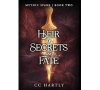 Heir of Secrets and Fate: A Fae Fantasy Romance: A Dark Fantasy Romance: 2 (Mythic Spark)