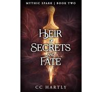 Heir of Secrets and Fate: A Fae Fantasy Romance (Mythic Spark)