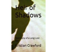 Heir of Shadows: Testimony of a Long-Lost Son