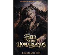 Heir Of The Borderlands: A Steamy Paranormal Romance (Bonded By Blood)