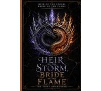 Heir of the Storm, Bride of the Flame: The First Awakening