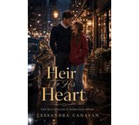 Heir To His Heart: The Billionaire's Homeless Bride