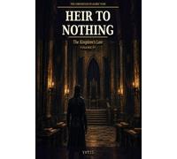Heir To Nothing: The Kingdoms Law Vol 4 (THE CHRONICLES OF ALDRIC VOSS)