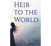 Heir to the World (Phoenix’s Stories)