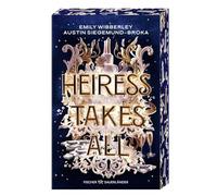 Heiress Takes All: Sexy, raffiniert und spannend bis zur letzten Seite: Prickelnder Heist-Roman voller Romance und Action (Deutsche Ausgabe)