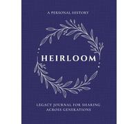 Heirloom: A Personal History Legacy Journal for Sharing Across Generations: A Keepsake Memory Book to Capture Everyone's Life Story - Preserve Your ... 8.5 x 11” Large Print Edition -Deep Cobalt