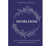 Heirloom: A Personal History Legacy Journal for Sharing Across Generations: A Keepsake Memory Book to Capture Everyone's Life Story * Preserve Your ... Hardcover Large Print Edition -Deep Cobalt
