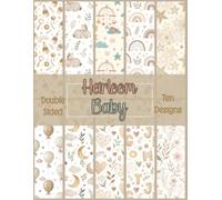 Heirloom Baby Scrapbook Paper: Neutral Nursery Craft Paper with 10 Double-Sided Designs, Journaling Cards, Gift Tags and Cut-Apart Extras for Baby Scrapbooks and Junk Journals