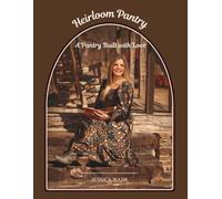 Heirloom Pantry: A Pantry Built with Love