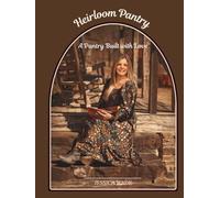 Heirloom Pantry: A Pantry Built with Love