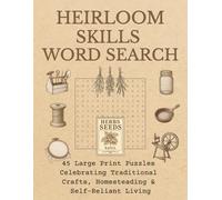 Heirloom Skills Word Search: Large Print Puzzles for Traditional Living Enthusiasts | 8.5x11 inch, 45 puzzles, 90 pages