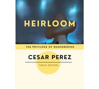 Heirloom: The Privilege of Remembering