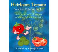 Heirloom Tomato Botanical Coloring Book: A Garden-Inspired Journey of Calm, Color & Creativity