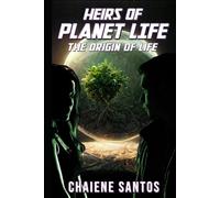 Heirs of Planet Life 2: The Origin of Life