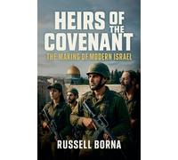 Heirs of the Covenant: The Making of Modern Israel