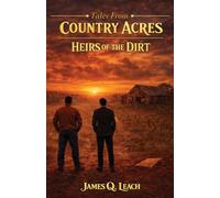 Heirs of the Dirt (Tales From Country Acres)