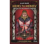 Heirs to Heresy: The Fall of the Knights Templar: A Roleplaying Game (Osprey Roleplaying)