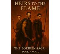 Heirs to the Flame: Boriken Saga (The Isleborn Series)