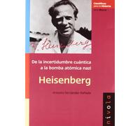 HEISENBERG: De la incertidumbre cuántica a la bomba atómica nazi: 1 (Científicos para la Historia serie Mayor)